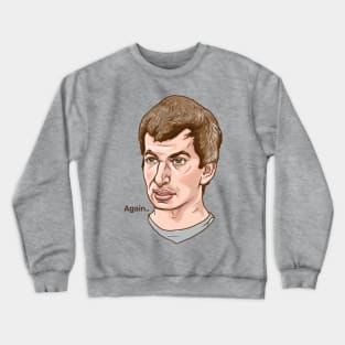 Nathan Fielder again Crewneck Sweatshirt